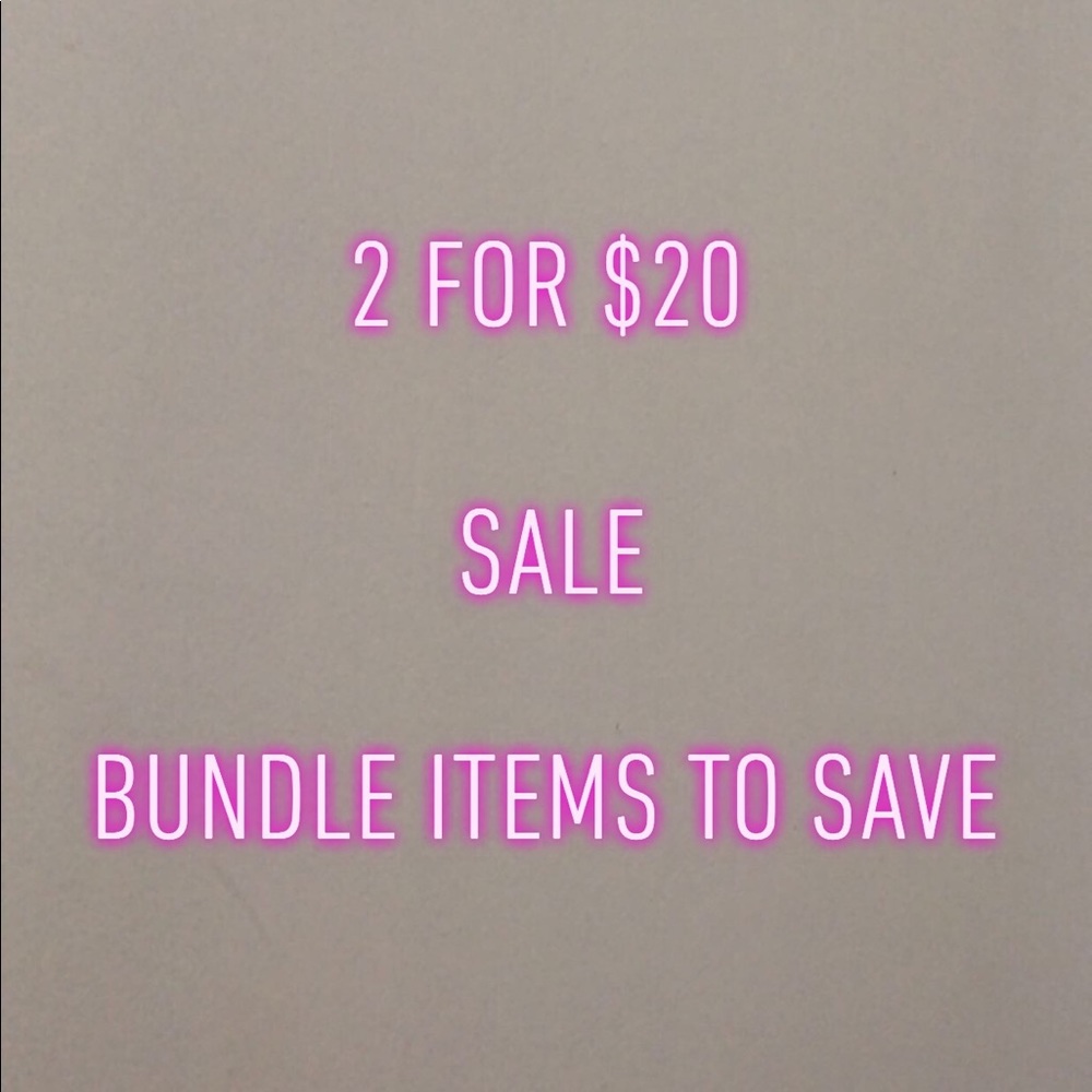 Bundle and Save 2 for $20 SALE